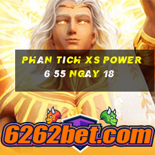 Phân tích XS power 6 55 ngày 18