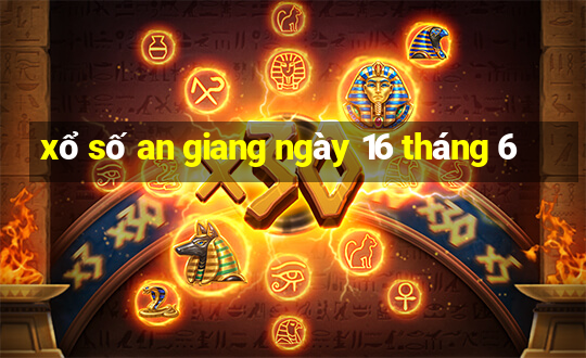 xổ số an giang ngày 16 tháng 6