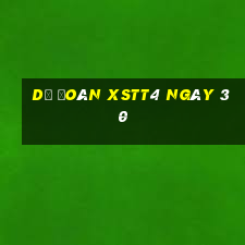 Dự đoán XSTT4 ngày 30