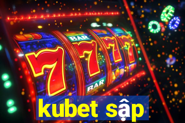 kubet sập