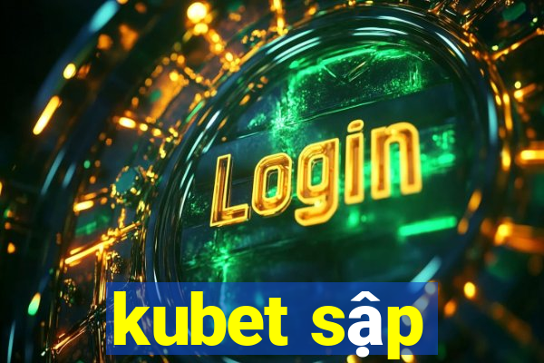 kubet sập