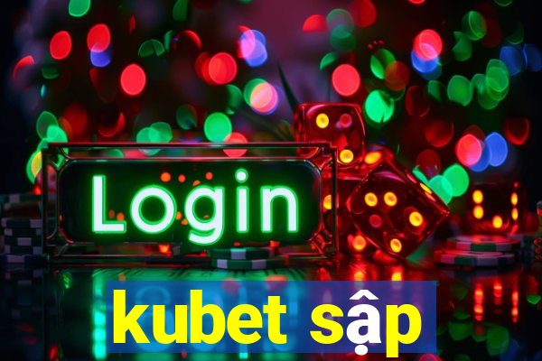 kubet sập