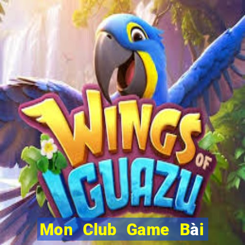 Mon Club Game Bài Hot Nhất Hiện Nay