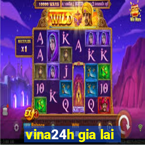 vina24h gia lai