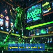 game vui của con gái