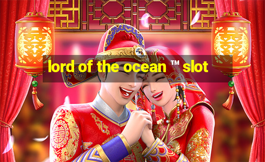 lord of the ocean ™ slot