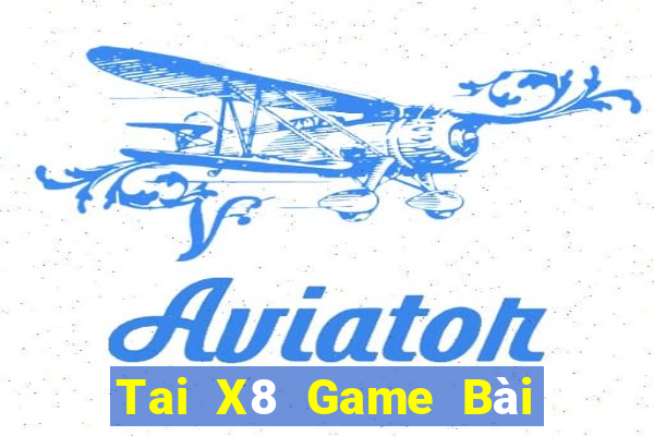 Tai X8 Game Bài Online Đổi Thưởng