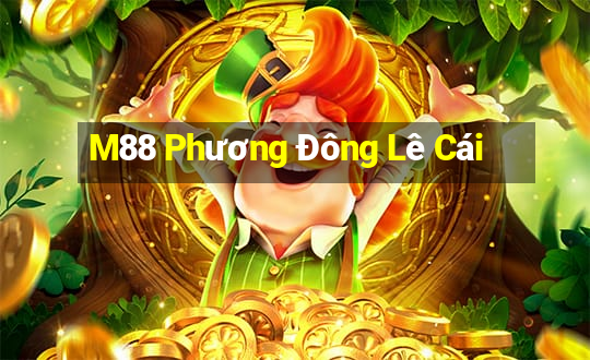 M88 Phương Đông Lê Cái