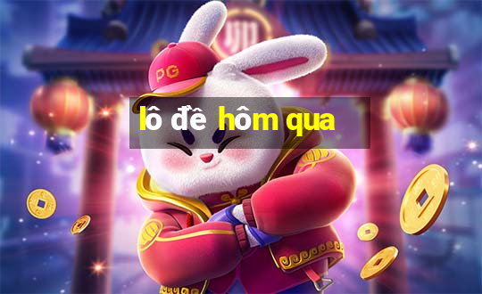 lô đề hôm qua