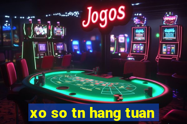 xo so tn hang tuan