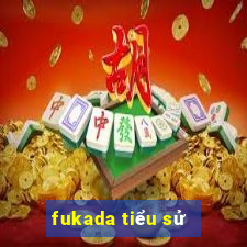 fukada tiểu sử