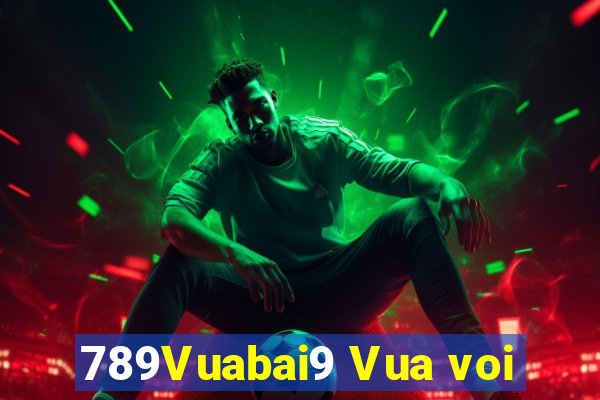 789Vuabai9 Vua voi