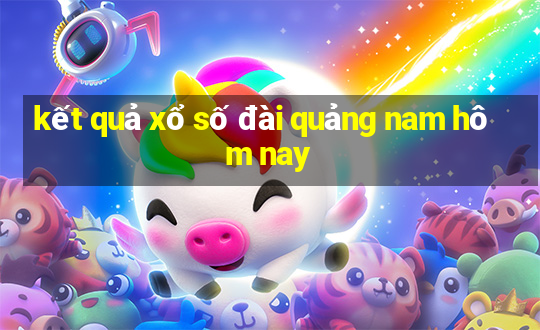 kết quả xổ số đài quảng nam hôm nay