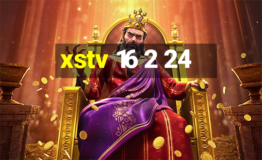 xstv 16 2 24