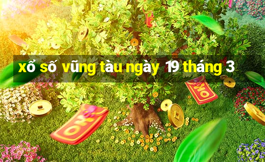 xổ số vũng tàu ngày 19 tháng 3