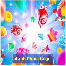 đánh Phỏm là gì