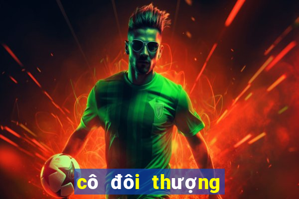 cô đôi thượng ngàn hoài thanh