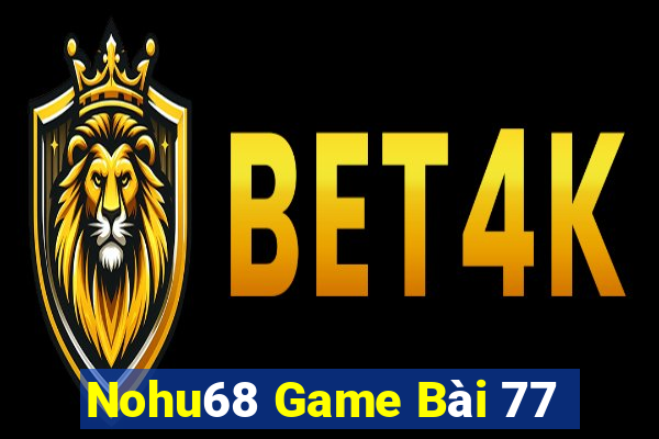 Nohu68 Game Bài 77