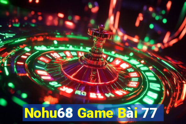 Nohu68 Game Bài 77