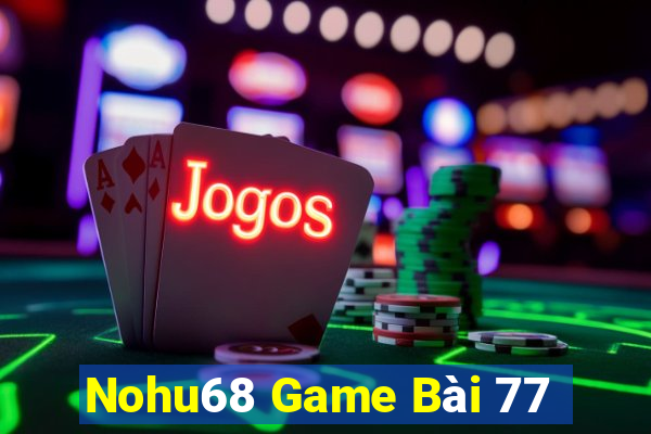 Nohu68 Game Bài 77