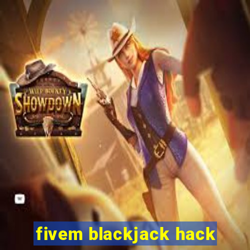 fivem blackjack hack