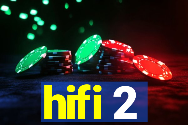 hifi 2