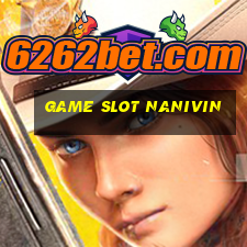 Game Slot Nanivin