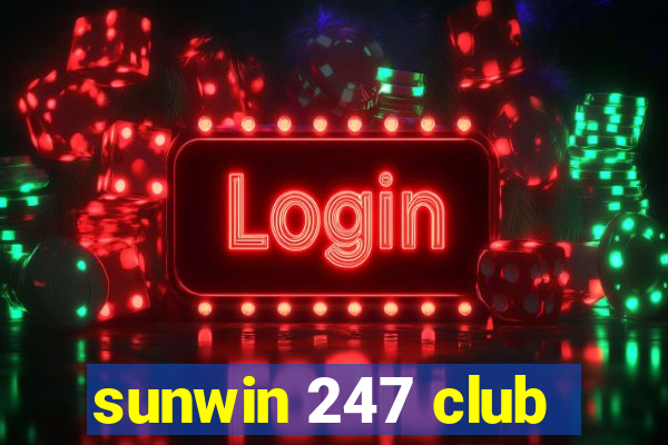 sunwin 247 club