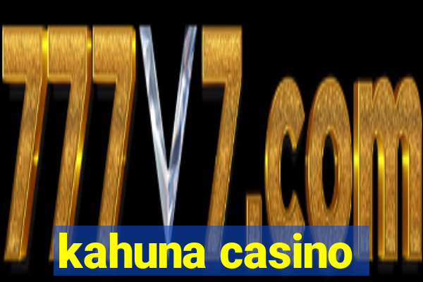 kahuna casino