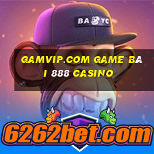 Gamvip.Com Game Bài 888 Casino