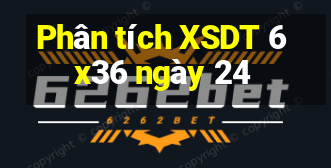 Phân tích XSDT 6x36 ngày 24