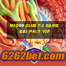 Mio99 Club Tải Game Bài Nhất Vip