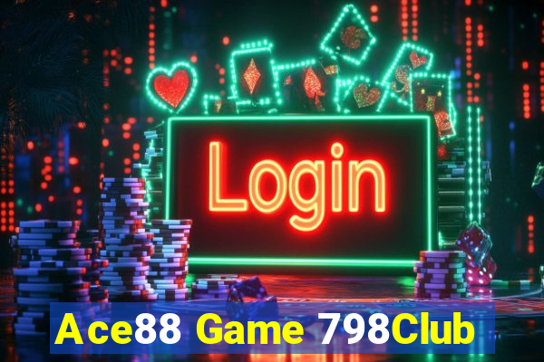 Ace88 Game 798Club