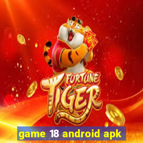 game 18 android apk