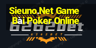 Sieuno.Net Game Bài Poker Online