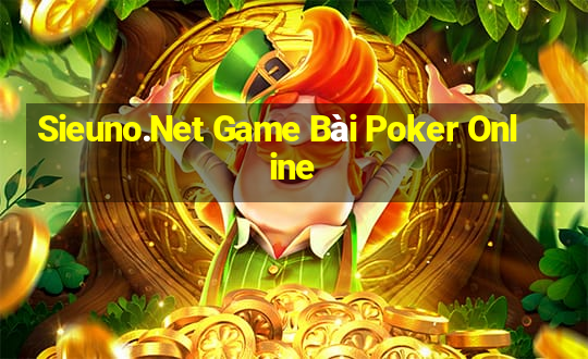 Sieuno.Net Game Bài Poker Online