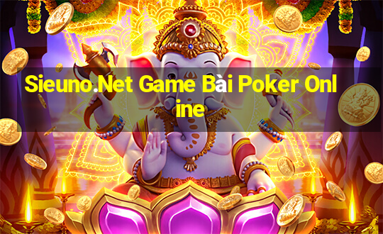 Sieuno.Net Game Bài Poker Online