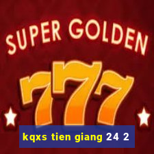 kqxs tien giang 24 2