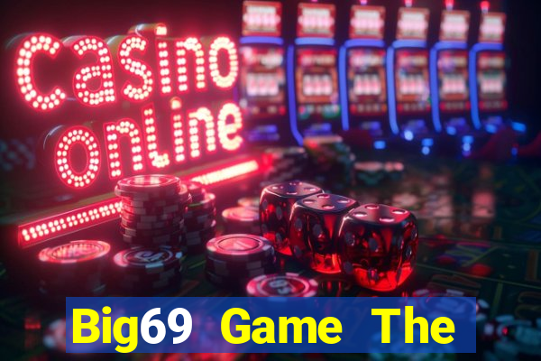 Big69 Game The Bài Hay Nhất 2021