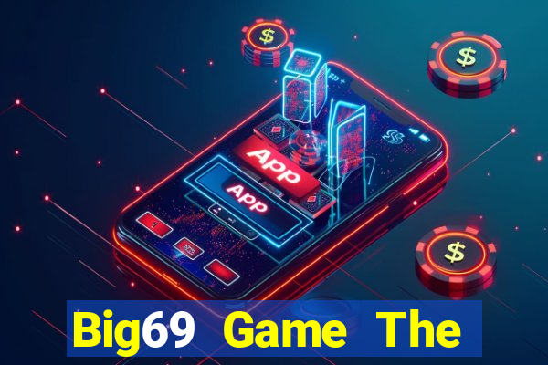 Big69 Game The Bài Hay Nhất 2021