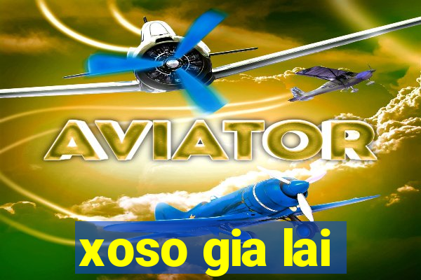 xoso gia lai