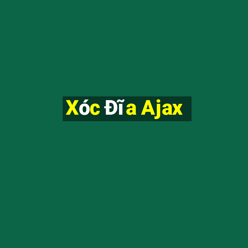 Xóc Đĩa Ajax