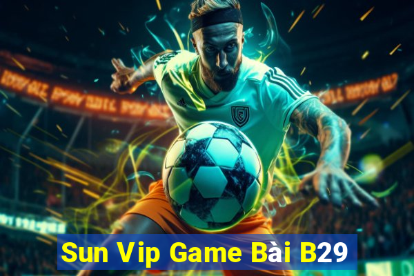 Sun Vip Game Bài B29