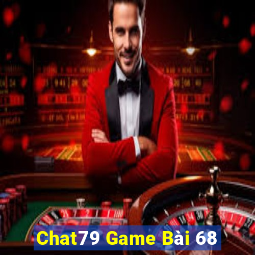 Chat79 Game Bài 68