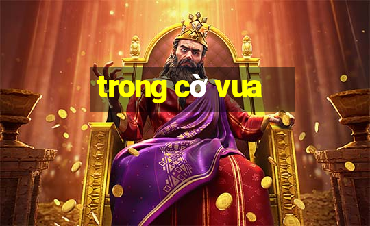 trong cờ vua