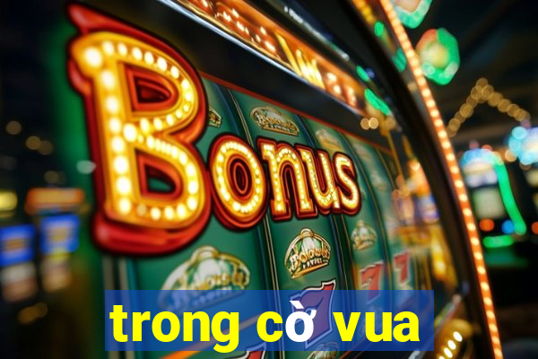 trong cờ vua