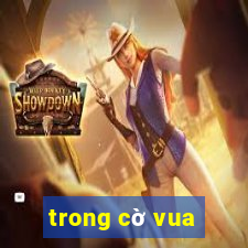 trong cờ vua