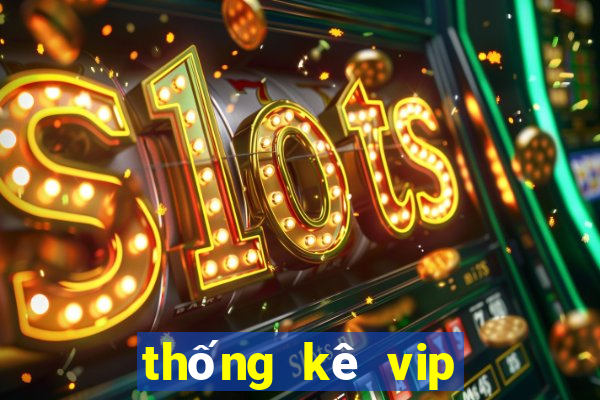 thống kê vip xổ số gia lai