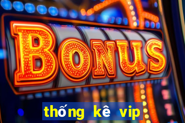 thống kê vip xổ số gia lai