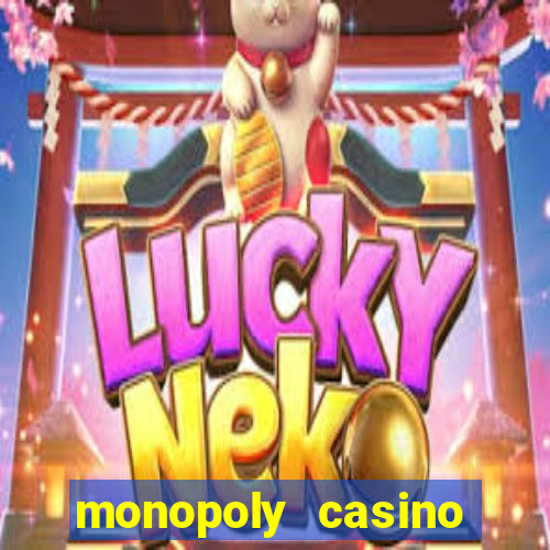 monopoly casino slot machines